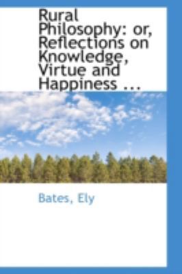 Rural Philosophy: Or, Reflections on Knowledge,... 1113130520 Book Cover