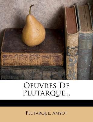 Oeuvres De Plutarque... [French] 1271912287 Book Cover