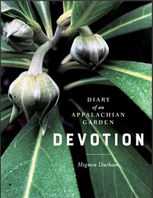 Hardcover Devotion : Diary of an Appalachian Garden Book