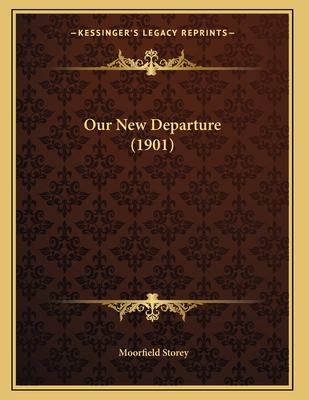 Our New Departure (1901) 1164822837 Book Cover