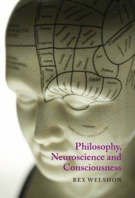 Philosophy, Neuroscience and Consciousness 0773538429 Book Cover