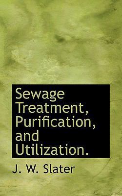Sewage Treatment, Purification, and Utilization. 1117104842 Book Cover