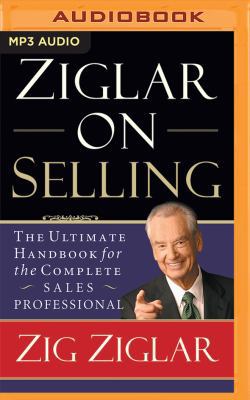Ziglar on Selling: The Ultimate Handbook for th... 154360384X Book Cover