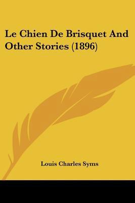 Le Chien De Brisquet And Other Stories (1896) [French] 1160149127 Book Cover