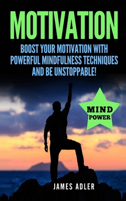 Motivation: Boost Your Motivation with Powerful... 1913575853 Book Cover