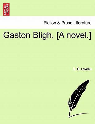 Gaston Bligh. [A Novel.] 1240874545 Book Cover