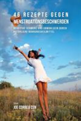 46 Rezepte gegen Menstruationsbeschwerden: Bese... [German] 1635313104 Book Cover