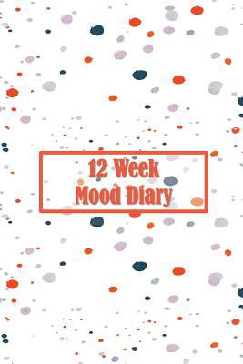 12 Week Mood Diary: One Page Per Day 109242721X Book Cover