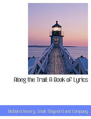 Along the Trail: A Book of Lyrics 1140514547 Book Cover