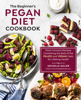 The Beginner's Pegan Diet Cookbook: Plant-Forwa... 1592339468 Book Cover