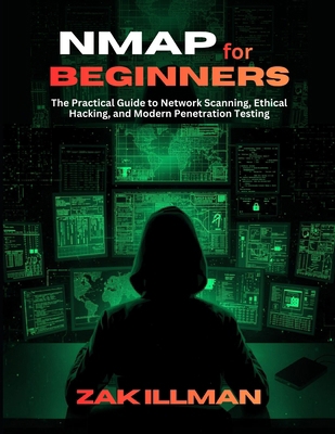 Nmap for Beginners: The Practical Guide to Netw... B0GN3485G2 Book Cover