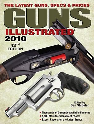 Guns Illustrated: The Latest Guns, Specs & Prices 0896898385 Book Cover