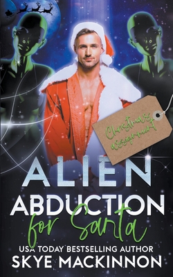 Alien Abduction for Santa B0CB7FJMC6 Book Cover