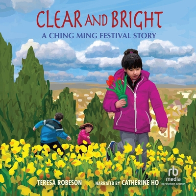 Clear and Bright: A Ching Ming Festival Story B0GFT32YLB Book Cover