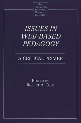 Issues in Web-Based Pedagogy: A Critical Primer 0313321582 Book Cover