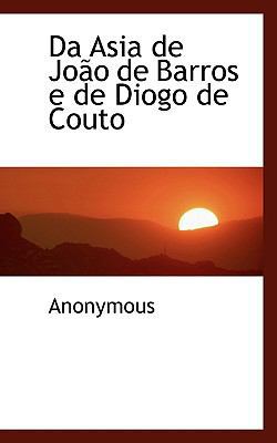 Da Asia de Jo O de Barros E de Diogo de Couto [Portuguese] 1117513688 Book Cover