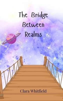 The Bridge Between Realms 3690748283 Book Cover