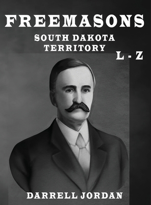 Freemasons South Dakota Territory L - Z B0D5P7M38Q Book Cover