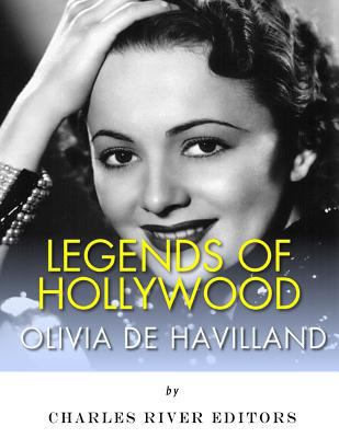 Legends of Hollywood: The Life of Olivia de Hav... 1542465354 Book Cover