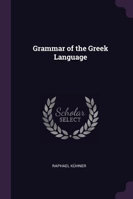 Grammar of the Greek Language 1377644324 Book Cover