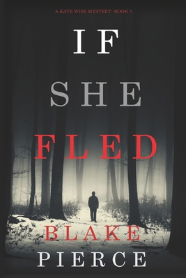 If She Fled (A Kate Wise Mystery-Book 5) 1094310905 Book Cover