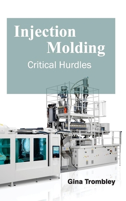 Injection Molding: Critical Hurdles 1632382954 Book Cover