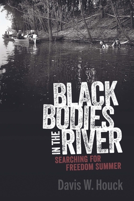 Black Bodies in the River: Searching for Freedo... 1496840798 Book Cover