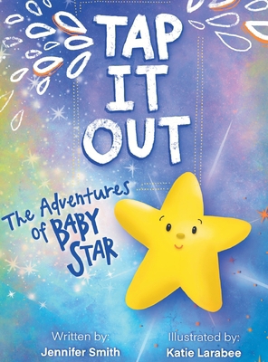 Tap It Out: The Adventures of Baby Star B0CMMXV25P Book Cover