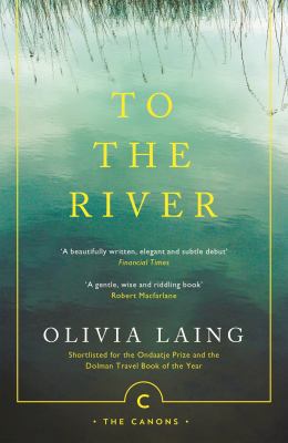 To the River: A Journey Beneath the Surface 1786891581 Book Cover
