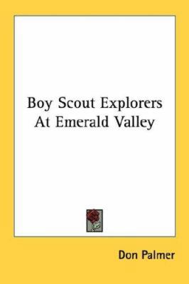 Boy Scout Explorers At Emerald Valley 1432575279 Book Cover