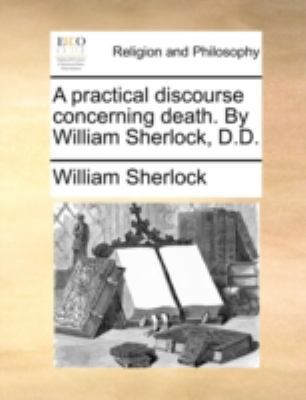 A Practical Discourse Concerning Death. by Will... 1140785230 Book Cover