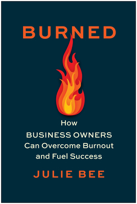 Burned: How Business Owners Can Overcome Burnou... 1637744900 Book Cover