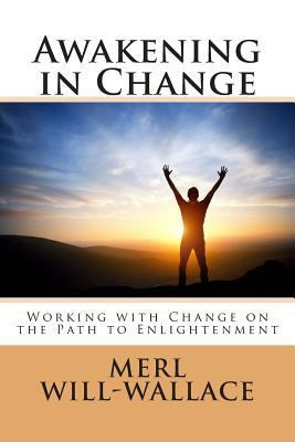 Awakening in Change: Working with Change on the... 0615994695 Book Cover