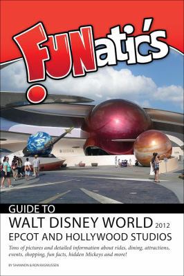 FUNatics Guide to Walt Disney World 2012: Epcot... 0984802908 Book Cover