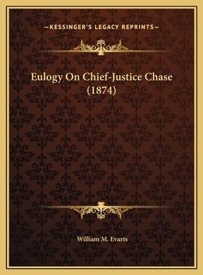 Eulogy On Chief-Justice Chase (1874) 1169490018 Book Cover