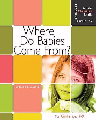 Where Do Babies Come From: For Girls Ages 7-9 (... 0758614160 Book Cover