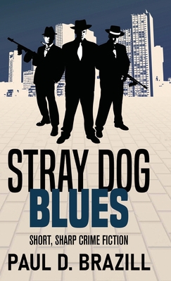 Stray Dog Blues: Short, Sharp Crime Fiction 4824186145 Book Cover