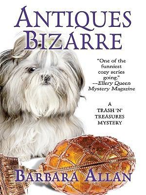 Antiques Bizarre [Large Print] 141042653X Book Cover