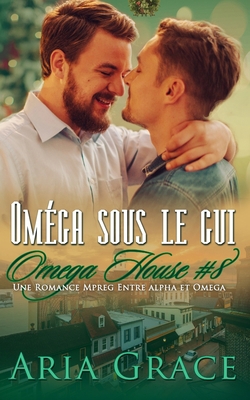 Oméga sous le gui [French] 1097652262 Book Cover