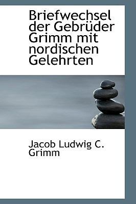 Briefwechsel Der Gebr Der Grimm Mit Nordischen ... 1110236131 Book Cover