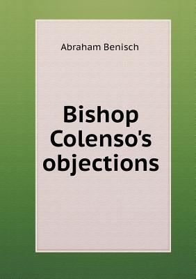 Bishop Colenso's objections 5518737998 Book Cover