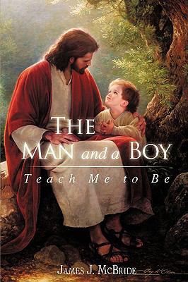 The Man and a Boy: Teach Me to Be B006SRXQEG Book Cover