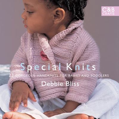 Special Knits: 22 Gorgeous Handknits for Babies... 1843405989 Book Cover