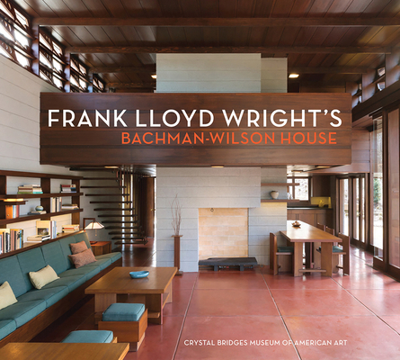 Frank Lloyd Wright's Bachman-Wilson House: At C... 1785510568 Book Cover