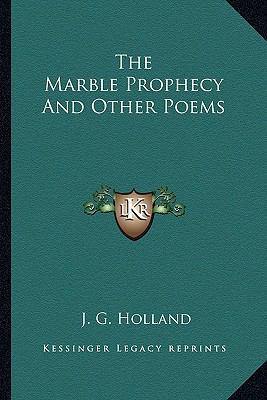The Marble Prophecy And Other Poems 1162745347 Book Cover