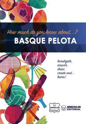 How much do you know about... Basque pelota 1981873082 Book Cover