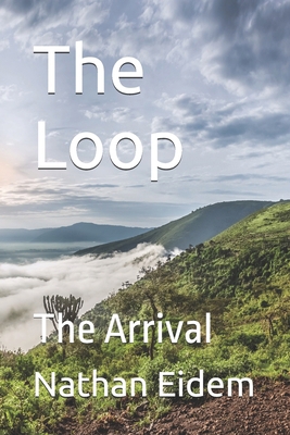 The Loop: The Arrival B0GPXX7BZ4 Book Cover