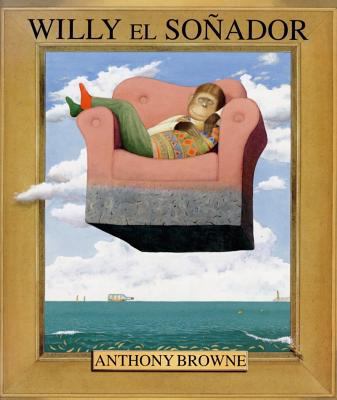 Willy el sonador/ Willy the Dreamer (Spanish Ed... [Spanish] 9681652770 Book Cover