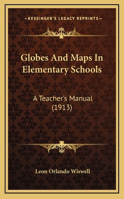 Globes And Maps In Elementary Schools: A Teache... 116878879X Book Cover