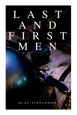 Last and First Men: A Story of the Near and Far... 8027341175 Book Cover